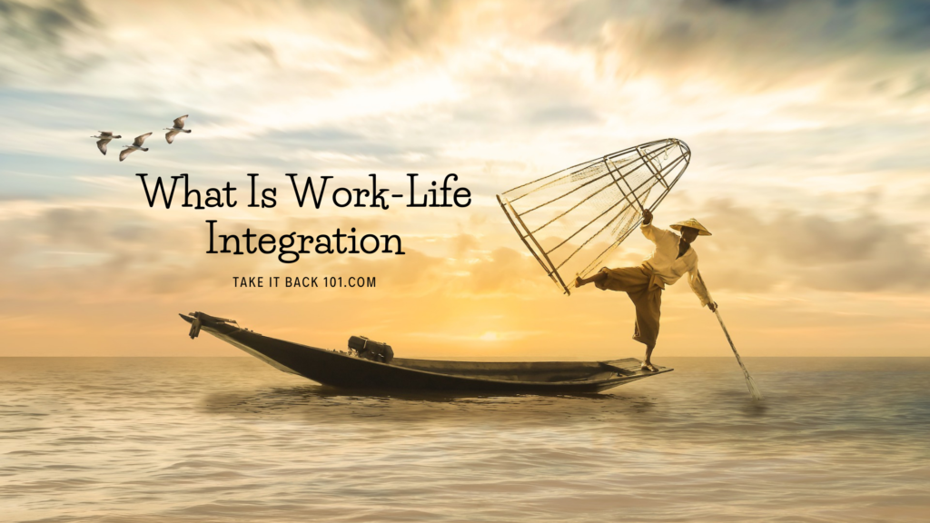 What Is Work Life Integration--Featured Image on Post