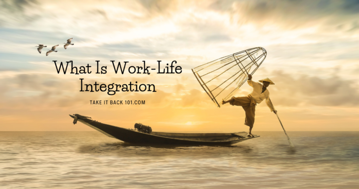 What Is Work Life Integration--Featured Image on Post