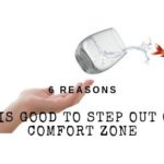 Why It Is Good To Step Out Of Your Comfort Zone