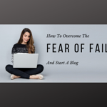 How To Overcome The Fear Of Failure